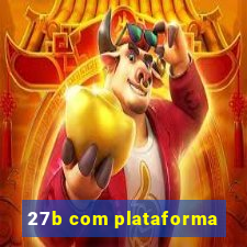 27b com plataforma